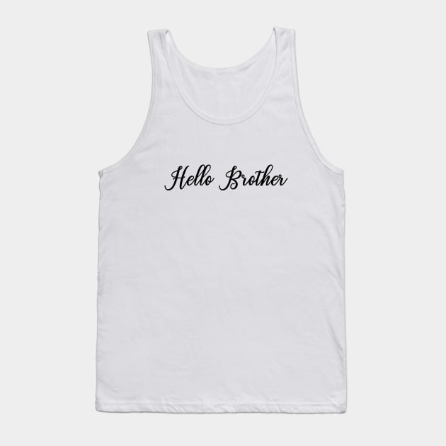 Hello Brother Tank Top by We Love Gifts